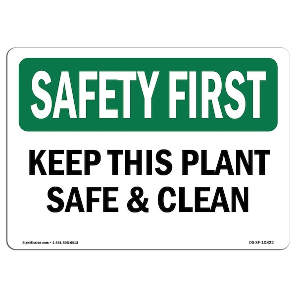 OSHA Sign, Keep This Plant Safe And Clean, 18in X 12in Aluminum, 12" W, 18" L, Landscape